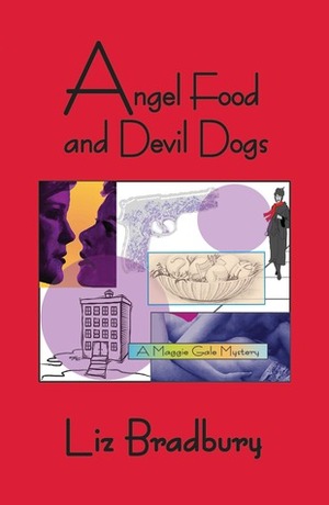 Angel Food and Devil Dogs by Liz Bradbury