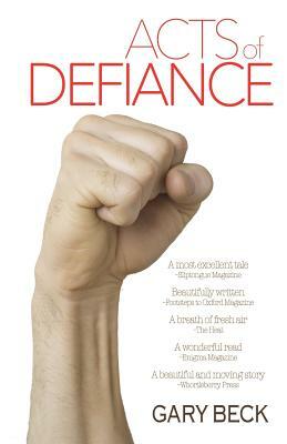 Acts of Defiance by Gary Beck