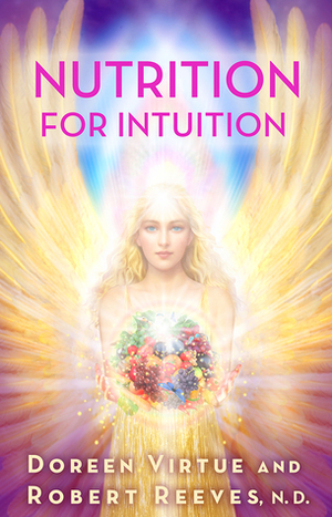 Nutrition for Intuition by Robert Reeves, Doreen Virtue