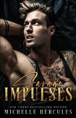 Savage Impulses by Michelle Hercules, Michelle Hercules