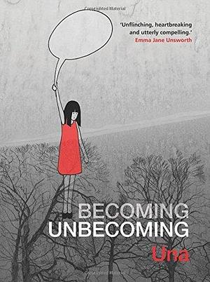 Becoming Unbecoming by Una by Una, Una