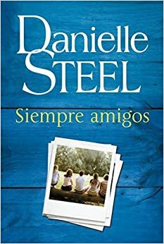 Siempre Amigos by Danielle Steel