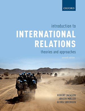 Introduction to International Relations 7e: Theories and Approaches by Georg Sørensen, Jørgen Møller, Richard Jackson