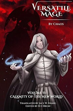 Versatile Mage: Volume II - Calamity of the New World by Chaos, Jace W. Zhang, Gravity Tales, R.E. Druin