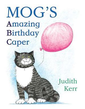 Mog's ABC: The illustrated adventures of the nation's favourite cat, from the author of The Tiger Who Came To Tea by Judith Kerr, Judith Kerr, Andrew Sachs