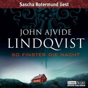 So finster die Nacht by John Ajvide Lindqvist, Paul Berf