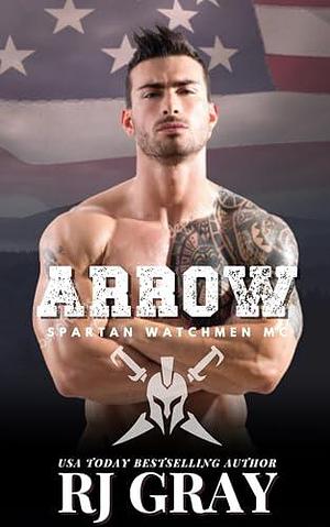 Arrow by R.J. Gray, R.J. Gray