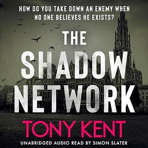 The Shadow Network by Tony Kent