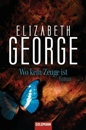 Wo kein Zeuge ist by Elizabeth George
