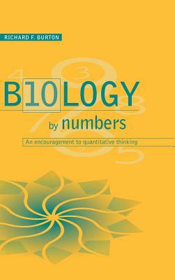 Biology by Numbers: An Encouragement to Quantitative Thinking by Richard Francis Burton