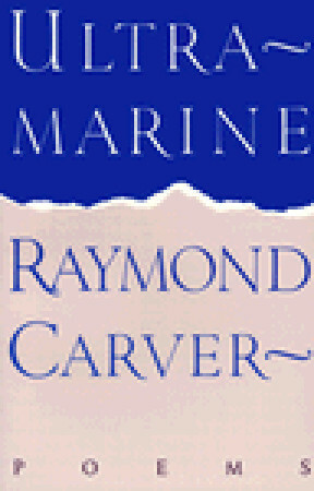 Ultramarine: Poems by Raymond Carver