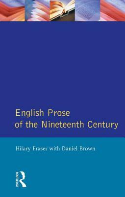 English Prose of the Nineteenth Century by Hilary Fraser, Daniel Brown