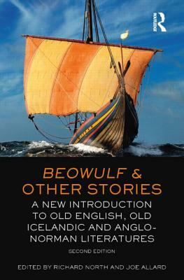 Beowulf & Other Stories: A New Introduction to Old English, Old Icelandic and Anglo-Norman Literatures by Richard North, Joe Allard