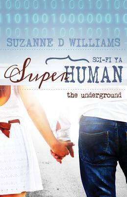 The Underground by Suzanne D. Williams