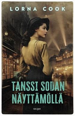 Tanssi sodan näyttämöllä by Lorna Cook