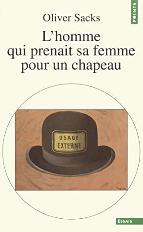 L'Homme qui prenait sa femme pour un chapeau by Oliver Sacks