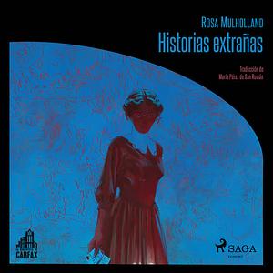 Historias extrañas by Rosa Mulholland