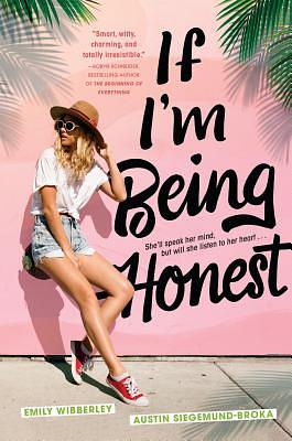 If I'm Being Honest by Austin Siegemund-Broka, Emily Wibberley