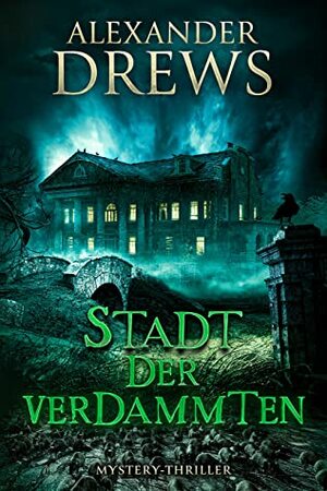 Stadt der Verdammten by Alexander Drews