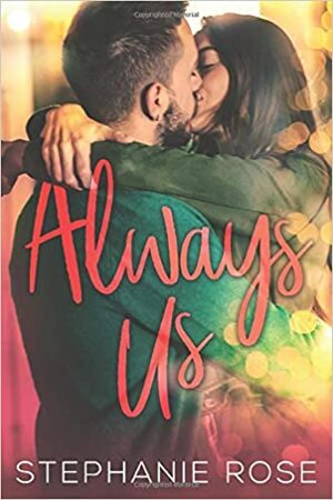 Always Us - A Second Chances Novella by Stephanie Rose