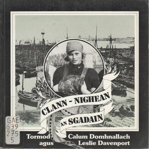 Clann-nighean an Sgadain by Tormod Calum Dòmhnallach, Leslie Davenport