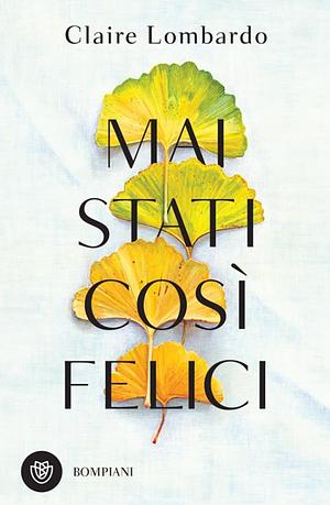 Mai stati così felici by Claire Lombardo