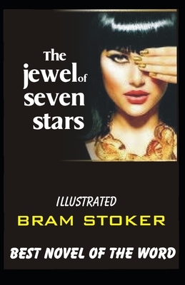 The Jewel of Seven Stars Illustrated by Bram Stoker