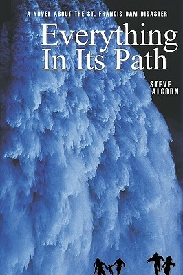 Everything In Its Path by Steve Alcorn