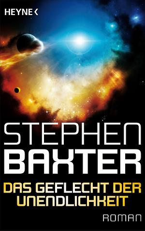 Das Geflecht der Unendlichkeit by Stephen Baxter