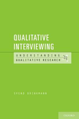 Qualitative Interviewing by Svend Brinkmann