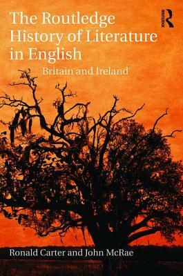 The Routledge History of Literature in English: Britain and Ireland by John McRae, Ronald Carter