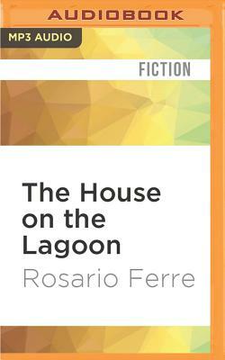 The House on the Lagoon by Rosario Ferré