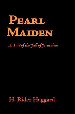 Pearl Maiden by H. Rider Haggard