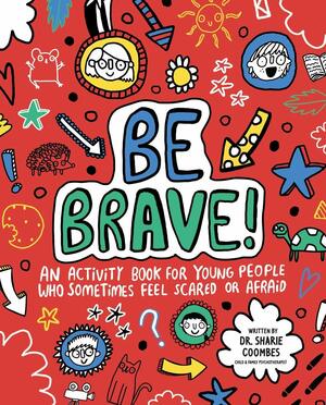 Be Brave! (Mindful Kids, #4) by Sharie Coombes