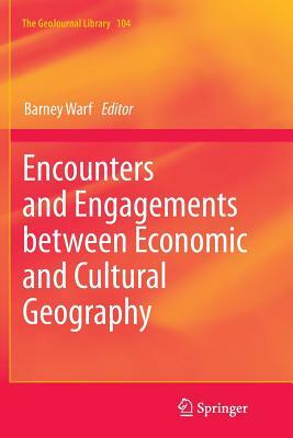 Encounters and Engagements Between Economic and Cultural Geography by 