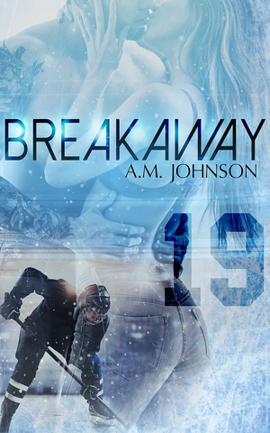 Breakaway by A.M. Johnson