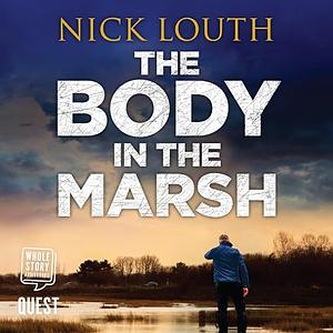 The Body in the Marsh by Nick Louth