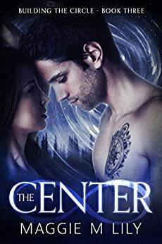 The Center by Maggie M. Lily