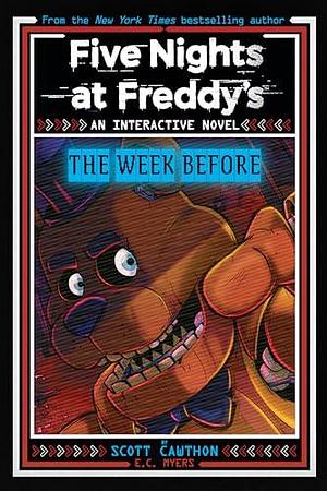 Five Nights at Freddy's: The Week Before, An AFK Book by Scott Cawthon, Scott Cawthon, E.C. Myers