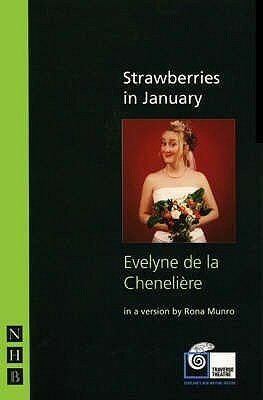 Strawberries in January by Évelyne de la Chenelière, Rona Munro