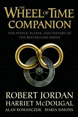 The Wheel of Time Companion: The People, Places, and History of the Bestselling Series by Robert Jordan, Harriet McDougal, Alan Romanczuk