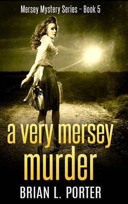 A Very Mersey Murder by Brian L. Porter