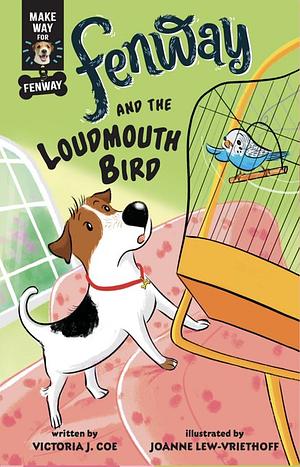 Fenway and the Loudmouth Bird by Victoria J. Coe, Joanne Lew-Vriethoff