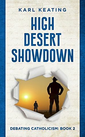High Desert Showdown (Debating Catholicism Book 2) by Karl Keating