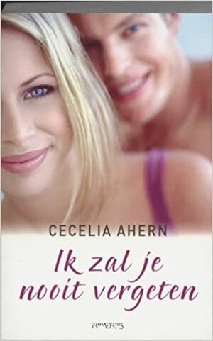 Ik zal je nooit vergeten by Cecelia Ahern