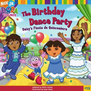 The Birthday Dance Party: Daisy's Fiesta de Quinceañera by Alison Inches, Dave Aikins