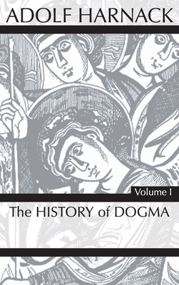History of Dogma, Volume 1 by Adolf Harnack