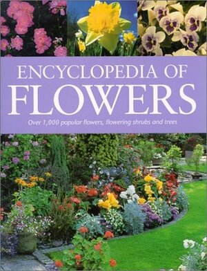 The Encyclopedia of Flowers by Mary Moody