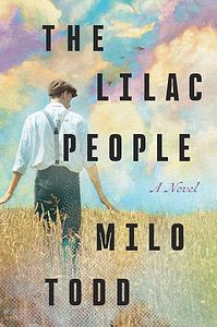 The Lilac People: A Novel by Milo Todd