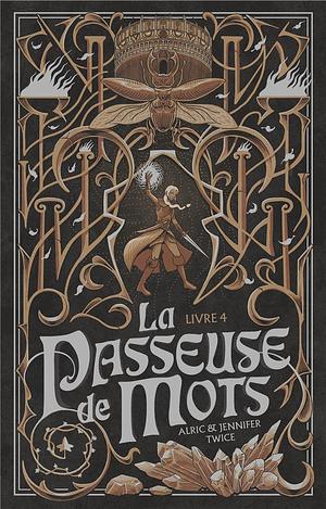 La Passeuse de Mots - Tome 4 - Les Larmes du Saule by Alric and Jennifer Twice